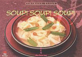 Soup! Soup! Soup!: Chinese Style - Wei-Chuan, and Mu-Tsun, Lee, and Li, Mu-Ts'un