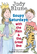 Soupy Saturdays with the Pain & the Great One - Blume, Judy