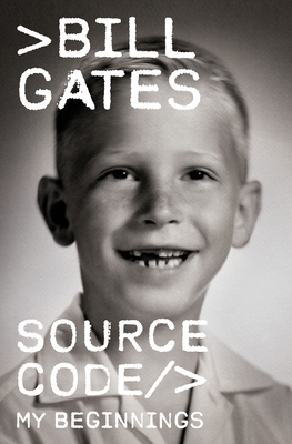 Source Code: My Beginnings - Gates, Bill