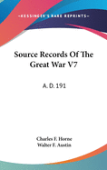 Source Records Of The Great War V7: A. D. 191