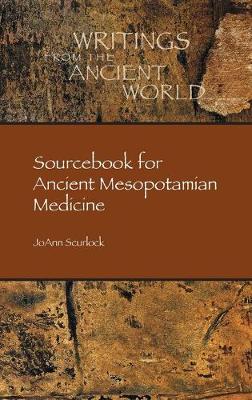 Sourcebook for Ancient Mesopotamian Medicine - Scurlock, Joann