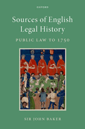 Sources of English Legal History: Public Law to 1750