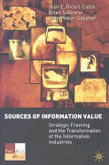 Sources of Information Value: Strategic Framing and the Transformation of the Information Industries