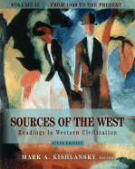 Sources of the West: Readings in Western Civilization, Volume II (from 1600 to the Present) - Kishlansky, Mark A