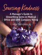 Sourcing Kindness: A Manager's Guide to Unearthing Gems in Medical Office & DME Company Hiring