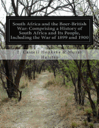 South Africa and the Boer-British War: Comprising a History of South Africa and Its People, Including the War of 1899 and 1900