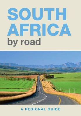 South Africa by road: A regional guide - Hopkins, Pat, and Olivier, Willie, and Slabbert, Denise