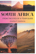 South Africa: From the Eyes of a Tour Guide: 50 reason you should visit it