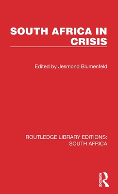 South Africa in Crisis - Blumenfeld, Jesmond (Editor)