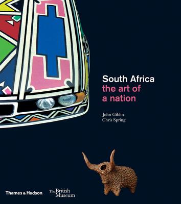 South Africa: The Art of a Nation - Giblin, John, and Spring, Christopher