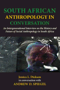 South African Anthropology in Conversation. an Intergenerational Interview on the History and Future of Social Anthropology in South Africa