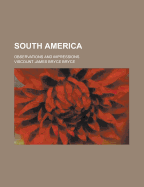 South America; Observations and Impressions