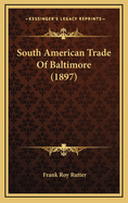 South American Trade of Baltimore (1897)