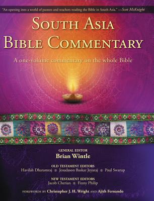 South Asia Bible Commentary: A One-Volume Commentary on the Whole Bible - Wintle, Brian (Editor), and Dharamraj, Havilah (Editor), and Jeyaraj, Jesudason Baskar (Editor)