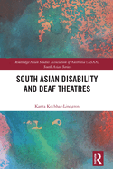 South Asian Disability and Deaf Theatres