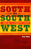 South by Southwest: A Road Map to Alternative Country