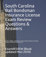 South Carolina Bail Bondsman Insurance License Exam Review Questions & Answers 2016/17 Edition: A Self-Practice Exercise Book focusing on the basic concepts of bail bond insurance in SC