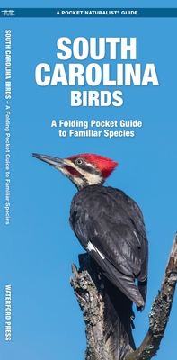 South Carolina Birds: A Folding Pocket Guide to Familiar Species - Kavanagh, James, and Waterford Press