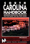 South Carolina Handbook: Including Charleston, Hilton Head, the Blue Ridge, and Hell Hole Swamp - Sigalas, Mike