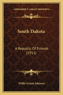 South Dakota: A Republic of Friends (1911)