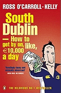 South Dublin - How to Get by on, Like, 10,000 Euro a Day