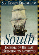 South: Journals of His Last Expedition to Antartica