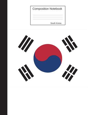 South Korea Composition Notebook: Graph Paper Book to write in for school, take notes, for kids, students, geography teachers, homeschool, South Korean Flag Cover - Journals, Country Flag