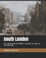 South London: With an Etching by Francis S. Walker, R.E. and 119 Illustrations