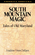 South Mountain Magic: Tales of Old Maryland