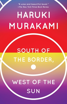 South of the Border, West of the Sun - Murakami, Haruki, and Gabriel, Philip (Translated by)