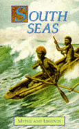 South seas : myths and legends