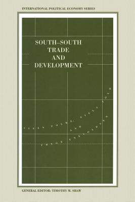 South-South Trade and Development: Manufactures in the New International Division of Labour - Enevoldsen, Thyge, and Fold, Niels, and Folke, Steen