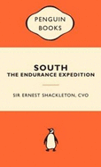 South: The Endurance Expedition - Shackleton, Ernest