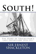 South!: The Story of Shackleton's Last Expedition 1914-1917