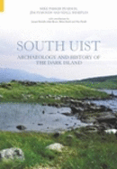 South Uist: Archaelogy and History of a Hebridean Island