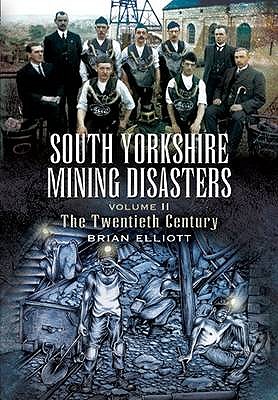 South Yorkshire Mining Disasters: Volume 2 - Elliott, Brian A.