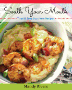 South Your Mouth: Tried & True Southern Recipes (Best of the Best Presents)