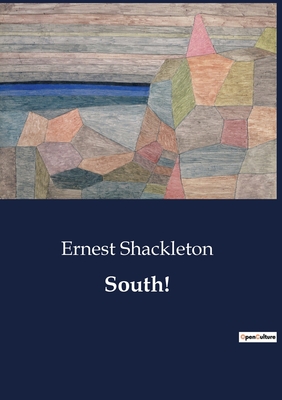 South! - Shackleton, Ernest