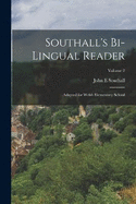 Southall's Bi-lingual Reader: Adapted for Welsh Elementary School; Volume 2