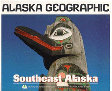 Southeast Alaska: Part 2 - Rennick, Penny (Editor), and Alaska Geographic Association