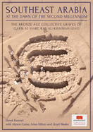 Southeast Arabia at the Dawn of the Second millennium: The Bronze Age Collective Graves of Qarn al-Harf, Ras al-Khaimah (UAE)