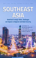 Southeast Asia: Redefined Strategic Order, Challenges and Impacts to Regional and Global Security