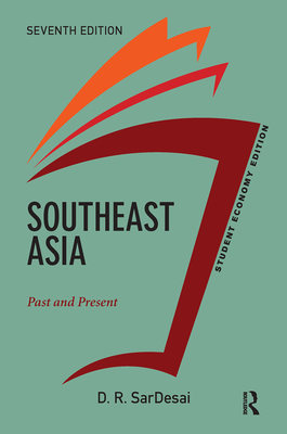 Southeast Asia, Student Economy Edition: Past and Present - SarDesai, D R