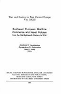 Southeast European Maritime Commerce and Naval Policies from the Mid-Eighteenth Century to 1914