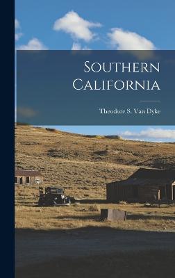 Southern California - S Van Dyke, Theodore