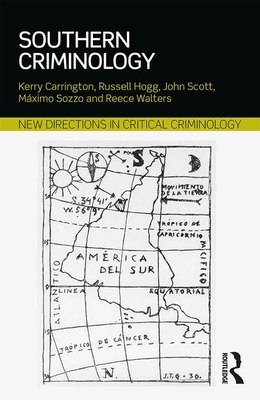 Southern Criminology - Carrington, Kerry, and Hogg, Russell, and Scott, John