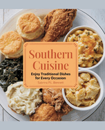 Southern Cuisine: Enjoy Traditional Dishes for Every Occasion - Sabrina P.L. Bennett