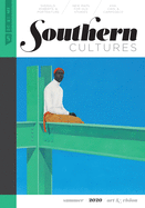 Southern Cultures: Art and Vision: Volume 26, Number 2 - Summer 2020 Issue