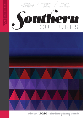 Southern Cultures: The Imaginary South: Volume 26, Number 4 - Winter 2020 Issue - Ferris, Marcie Cohen (Editor), and Rankin, Tom (Editor), and Robinson, Zandria F (Editor)