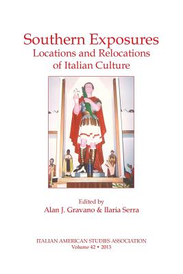 Southern Exposures: Locations and Relocations of Italian Culture - Gravano, Alan L (Editor), and Serra, Ilaria (Editor)